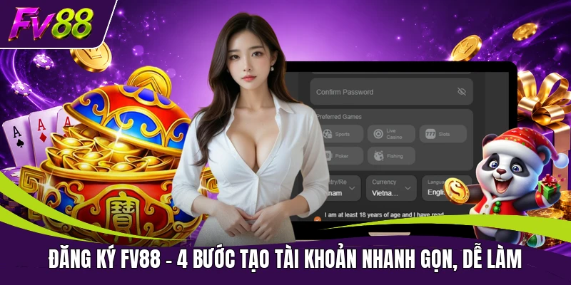 Đăng Ký FV88 - 4 Bước Tạo Tài Khoản Nhanh Gọn, Dễ Làm