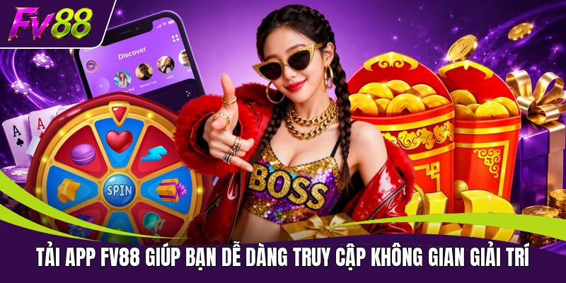 Tải app FV88 giúp bạn dễ dàng truy cập không gian giải trí