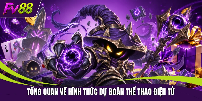 Tổng quan về hình thức dự đoán thể thao điện tử